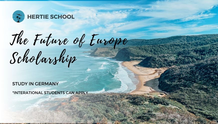 The Future of Europe Scholarship in Germany 2023 - Study in Germany